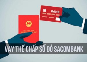 vay thế chấp sổ đỏ ngân hàng sacombank