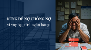 vay app trả nợ ngân hàng